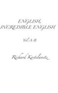 English, Incredible English Volume A-B di Richard Kostelanetz edito da Archae Editions