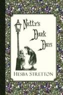 Nelly's Dark Days di Hesba Stretton edito da Curiosmith