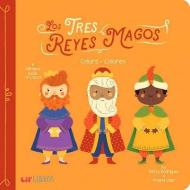 Tres Reyes Magos di Patty Rodriguez, Ariana Stein edito da Lil Libros