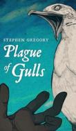PLAGUE OF GULLS di STEPHEN GREGORY edito da LIGHTNING SOURCE UK LTD