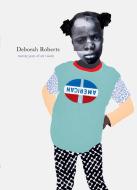 Deborah Roberts: Twenty Years of Art-Work di Deborah Roberts edito da RADIUS BOOKS