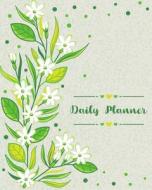 Daily Planner: Hand Drawn Floral Time Management Journal to Do List Planner Daily Task Meals Exercise Notebook Organizer Size 8x10 In di Michelia Creations edito da Createspace Independent Publishing Platform