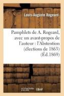 Pamphlets de A. Rogeard, Avec Un Avant-Propos de l'Auteur di Louis-Auguste Rogeard edito da Hachette Livre - Bnf