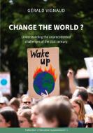 Change the world ? di Gérald Vignaud edito da Books on Demand