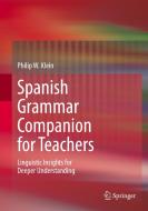 Spanish Grammar Companion For Teachers di Philip W. Klein edito da Springer Nature Switzerland AG