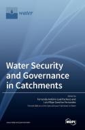 Water Security and Governance in Catchments edito da MDPI AG