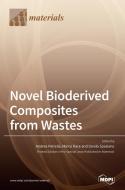 Novel Bioderived Composites from Wastes edito da MDPI AG