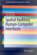 Spatial Auditory Human-Computer Interfaces di Jaka Sodnik, SaSo Tomazic edito da Springer-Verlag GmbH