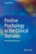 Positive Psychology in the Clinical Domains di Chiara Ruini edito da Springer-Verlag GmbH