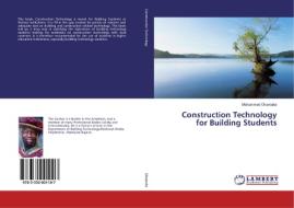 Construction Technology for Building Students di Mohammed Olowoake edito da LAP Lambert Academic Publishing