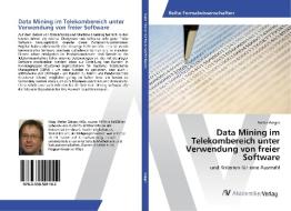 Data Mining im Telekombereich unter Verwendung von freier Software di Stefan Geiger edito da AV Akademikerverlag