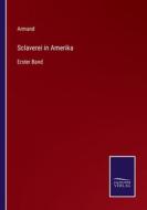 Sclaverei in Amerika di Armand edito da Salzwasser-Verlag