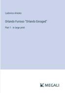Orlando Furioso "Orlando Enraged" di Ludovico Ariosto edito da Megali Verlag