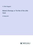 Maiwa¿s Revenge, or The War of the Little Hand di H. Rider Haggard edito da Megali Verlag