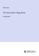 The Three Cities Trilogy; Rome di Émile Zola edito da Megali Verlag