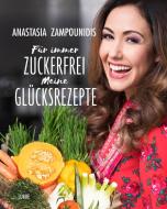 Für immer zuckerfrei - Meine Glücksrezepte di Anastasia Zampounidis edito da Ehrenwirth Verlag