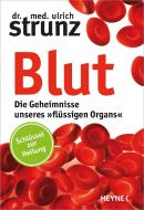 Blut - Die Geheimnisse unseres »flüssigen Organs« di Ulrich Strunz edito da Heyne Verlag