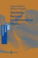 Stochastic Numerics for Mathematical Physics di Grigori Noah Milstein, Michael V. Tretyakov edito da Springer Berlin Heidelberg