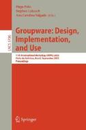 Groupware: Design, Implementation, and Use di H. Fuks edito da Springer Berlin Heidelberg
