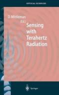 Sensing with Terahertz Radiation di Daniel Mittleman edito da Springer Berlin Heidelberg