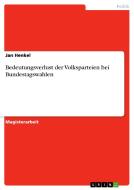 Bedeutungsverlust der Volksparteien bei Bundestagswahlen di Jan Henkel edito da GRIN Verlag