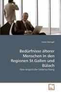 Bedürfnisse älterer Menschen in den Regionen St.Gallen und Bülach di Yannic Domigall edito da VDM Verlag Dr. Müller e.K.