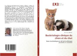 Bactériologie clinique du chien et du chat di Jean-Louis Pellerin edito da Editions universitaires europeennes EUE
