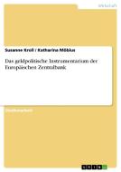 Das geldpolitische Instrumentarium der Europäischen Zentralbank di Susanne Kroll, Katharina Möbius edito da GRIN Publishing