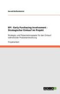 Epi - Early Purchasing Involvement - Strategischer Einkauf Im Projekt di Harald Rei Enb Chel, Harald Reissenbuchel edito da Grin Verlag