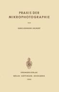 Praxis der Mikrophotographie di Hans-H. Heunert edito da Springer Berlin Heidelberg