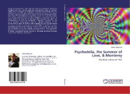Psychedelia, the Summer of Love, & Monterey di James Maynard edito da LAP Lambert Academic Publishing