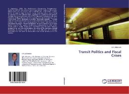 Transit Politics and Fiscal Crises di Erik Johanson edito da LAP Lambert Academic Publishing