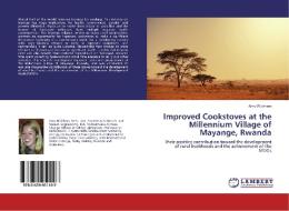 Improved Cookstoves at the Millennium Village of Mayange, Rwanda di Amy Wickham edito da LAP Lambert Academic Publishing