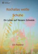 Rochallas weiße Schuhe di Elli Fleckner edito da tredition