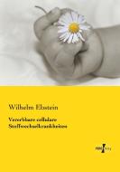 Vererbbare cellulare Stoffwechselkrankheiten di Wilhelm Ebstein edito da Vero Verlag