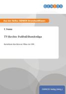 TV-Rechte Fußball-Bundesliga di T. Trares edito da GBI-Genios Verlag