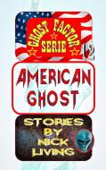 American Ghost di Nick Living edito da Books on Demand