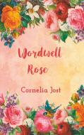 Wordwell Rose di Cornelia Jost edito da Books on Demand