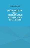 Individuelle und korporative Rechte und Pflichten di Johanna Sedlmeir edito da Books on Demand