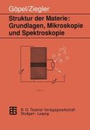 Struktur der Materie: Grundlagen, Mikroskopie und Spektroskopie di Christiane Ziegler edito da Vieweg+Teubner Verlag