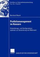 Portfoliomanagement im Konzern di Bernhard Resch edito da Deutscher Universitätsverlag