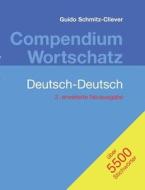 Compendium Wortschatz Deutsch-Deutsch, erweiterte Neuausgabe di Guido Schmitz-Cliever edito da Books on Demand