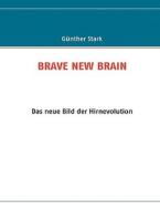 BRAVE NEW BRAIN di Günther Stark edito da Books on Demand