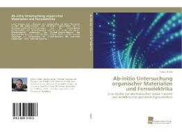 Ab-initio Untersuchung organischer Materialien und Ferroelektrika di Arthur Riefer edito da Südwestdeutscher Verlag für Hochschulschriften AG  Co. KG