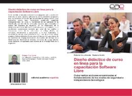 Diseño didáctico de curso en línea para la capacitación Software Libre di Roberto Cruz Acosta, Yáskara Arafet edito da EAE