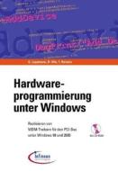 Hardware - Programmierung Unter Windows Realisieren Von Wdm-treibern Fur Den Pci-bus Unter Windows 98 Und 2000+cd di G Logemann edito da Wiley-vch Verlag Gmbh