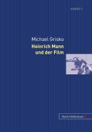 Heinrich Mann und der Film di Michael Grisko edito da Lang, Peter GmbH