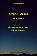 Offline-Modus aktiviert di Carolin Sandner edito da Kinzel, Manuela Verlagsgr