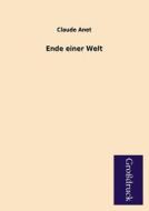 Ende einer Welt di Claude Anet edito da Grosdruckbuch Verlag