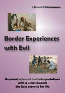 Border Experiences with Evil di Heinrich Bammann edito da VTR Publications
